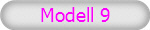 Modell 9